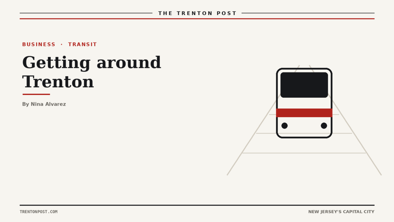 Getting Around Trenton: Trains, Light Rail, and the Transit Center